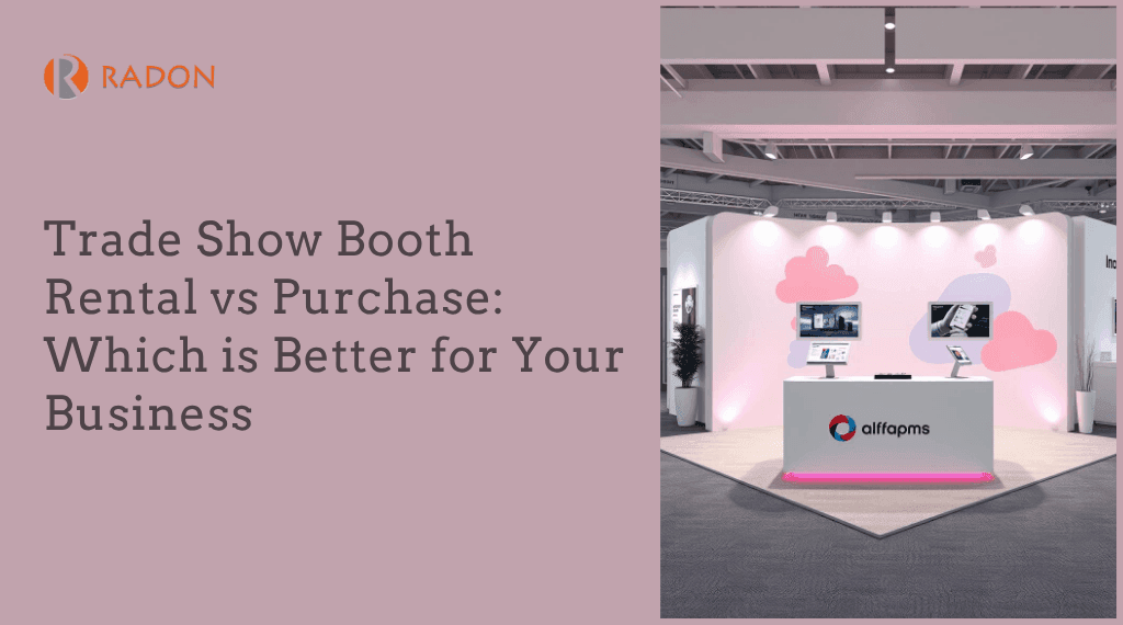 Trade Show Booth Rental vs Purchase