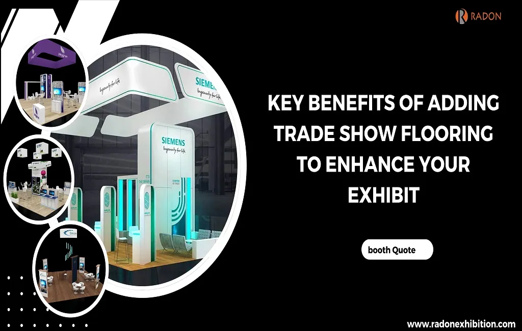 KEY BENEFITS OF ADDING TRADE SHOW FLOORING TO ENHANCE YOUR EXHIBIT